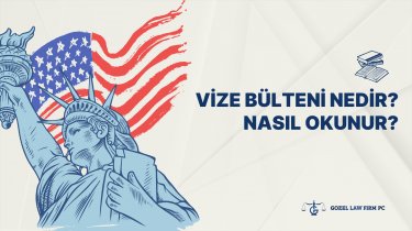 Vize Bülteni Nedir ve Nasıl Okunur?
