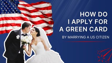 How Do I Apply for a Green Card by Marrying a U.S. Citizen in the USA