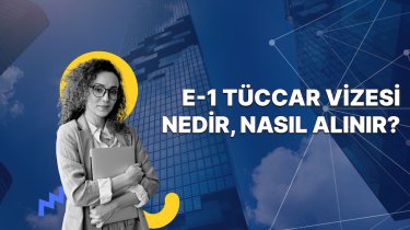 E-1 Amerika Tüccar Vizesi Nedir, Nasıl Alınır?