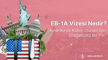 EB-1A Vizesi: Amerika’da Kalıcı Oturum İçin Olağanüstü Bir Yol 