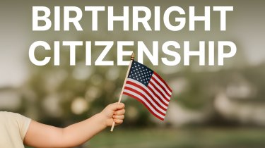 Is Birthright Citizenship in the U.S. in Jeopardy? 2025 Developments