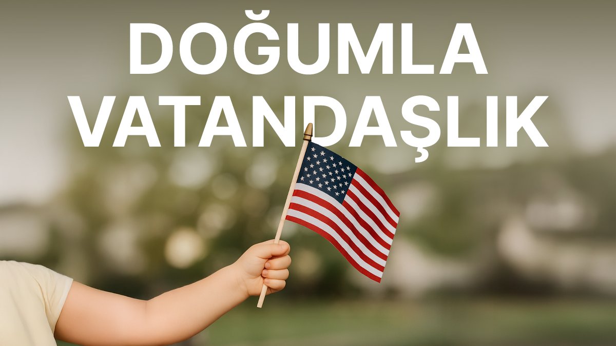 ABD’de Doğumla Vatandaşlık Hakkı Tehlikede mi? | 2025 Gelişmeleri